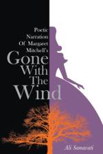 Poetic Narration of Margaret Mitchell's Gone with the Wind af Ali Samavati