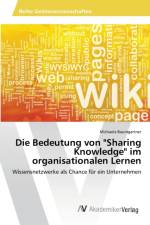 Bedeutung von Sharing Knowledge im organisationalen Lernen af Michaela Baumgartner