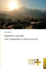 Vegtelen szeretet af Zsolt Majnar