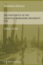 The War Service of the 1/4 Royal Berkshire Regiment (Tf) af C R M F Crutwell