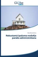 Nekustamā īpasuma nodokļa parādu administrēsana af Zavoronkova Ilona