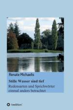Stille Wasser sind tief af Renate Michaelis