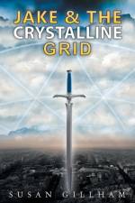 Jake and the Crystalline Grid af Susan Gillham
