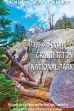 7 Days & Beyond in Grand Teton National Park af Kendra Leah Fuller