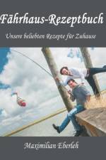 Fahrhaus-Rezeptbuch af Maximilian Eberleh