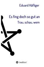 Es fing doch so gut an af Eduard Hafliger