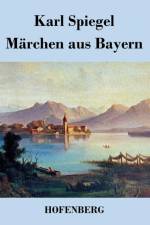 Marchen aus Bayern af Karl Spiegel