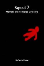 Squad 7 : Memoirs of a Homicide Detective af Terry Shaw