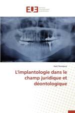 L'Implantologie Dans Le Champ Juridique Et Deontologique af Romdane-H