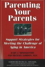 Parenting Your Parents af Bart J. Mindszenthy