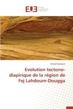 Evolution Tectono-Diapirique de la Region de Fej Lahdoum-Dougga af Kaabouri-A