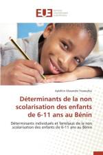 Determinants de la Non Scolarisation Des Enfants de 6-11 ANS Au Benin af Yessoufou-A