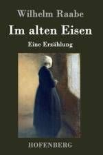 Im alten Eisen af Wilhelm Raabe