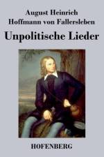 Unpolitische Lieder af August H H Von Fallersleben