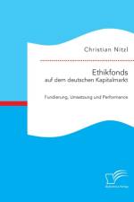 Ethikfonds auf dem deutschen Kapitalmarkt af Christian Nitzl