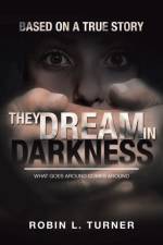 They Dream In Darkness af Robin L Turner