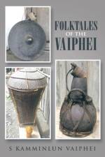 Folktales of the Vaiphei af S Kamminlun Vaiphei