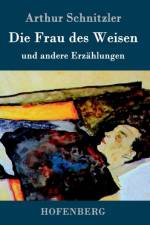 Die Frau des Weisen af Arthur Schnitzler
