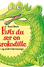 Hvis du ser en krokodille - og andre børnesange af Sussi Bech