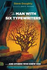 The Man with Six Typewriters af Steve Doughty
