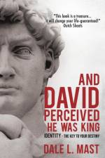 And David Perceived He Was King af Dale L Mast