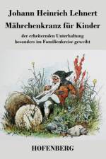 Mahrchenkranz fur Kinder af Johann Heinrich Lehnert