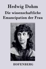 wissenschaftliche Emancipation der Frau af Hedwig Dohm