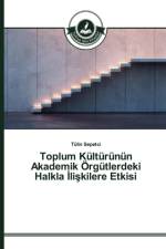 Toplum Kulturunun Akademik OErgutlerdeki Halkla İlişkilere Etkisi af Tülin Sepetci
