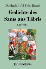 Gedichte des Sams aus Tabris af Dschalal O'd Din Rumi