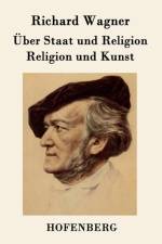 UEber Staat und Religion / Religion und Kunst af Richard Wagner