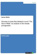 Heroism in Anita Rau Badami's Novel the Hero's Walk. an Analysis of the Female Protagonists af Doreen Walter
