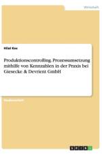 Produktionscontrolling. Prozessumsetzung mithilfe von Kennzahlen in der Praxis bei Giesecke & Devrient GmbH af Hilal Koc