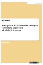 Ansatzpunkte Der Personalentwicklung Zur Vermeidung Ungewollter Mitarbeiterfluktuation af Jorg Dehmel