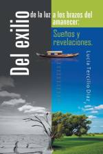 Del exilio de la luz a los brazos del amanecer af Lucia Tercilio Diaz