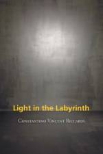 Light in the Labyrinth af Constantino Vincent Riccardi