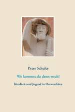 Wo kommst du denn wech? af Peter Schulte