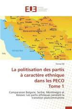 La Politisation Des Partis A Caractere Ethnique Dans Les Peco Tome 1 af Ba-O