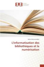 L'Informatisation Des Bibliotheques Et La Numerisation af Benoumelghar-H