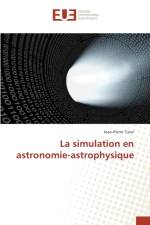La Simulation En Astronomie-Astrophysique af Tixier-J