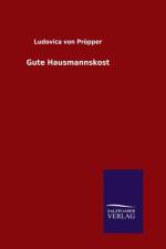 Gute Hausmannskost af Ludovica Von Proepper