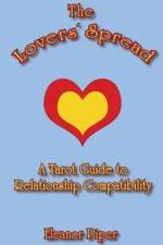Lovers' Spread: A Tarot Guide to Relationship Compatibility af Eleanor Piper