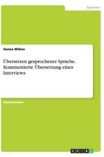 UEbersetzen gesprochener Sprache. Kommentierte UEbersetzung eines Interviews af Hanna Wilkes