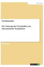 Die Nutzung der Fernstrassen aus oekonomischer Perspektive af Vera Riesenweber