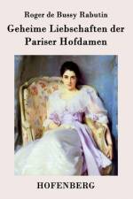 Geheime Liebschaften der Pariser Hofdamen af Roger de Bussy Rabutin