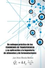 Enfoque Practico de Los Fenomenos de Transferencia y Su Aplicacion a la Ingenieria de Alimentos y de Fermentaciones. af Juan Arturo Miranda Medrano