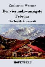vierundzwanzigste Februar af Zacharias Werner