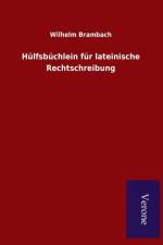 Hulfsbuchlein fur lateinische Rechtschreibung af Wilhelm Brambach