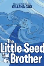 Little Seed and His Brother af Gillena Cox