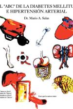 ABC de la diabetes mellitus e hipertension arterial af Dr Mario A Salas