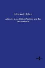 Atlas des menschlichen Gehirns und des Faserverlaufes af Edward Flatau